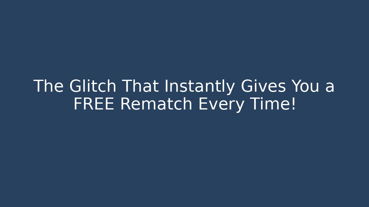 The Glitch That Instantly Gives You a FREE Rematch Every Time!