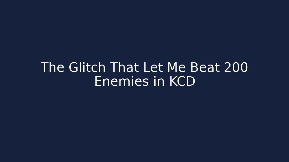 The Glitch That Let Me Beat 200 Enemies in KCD