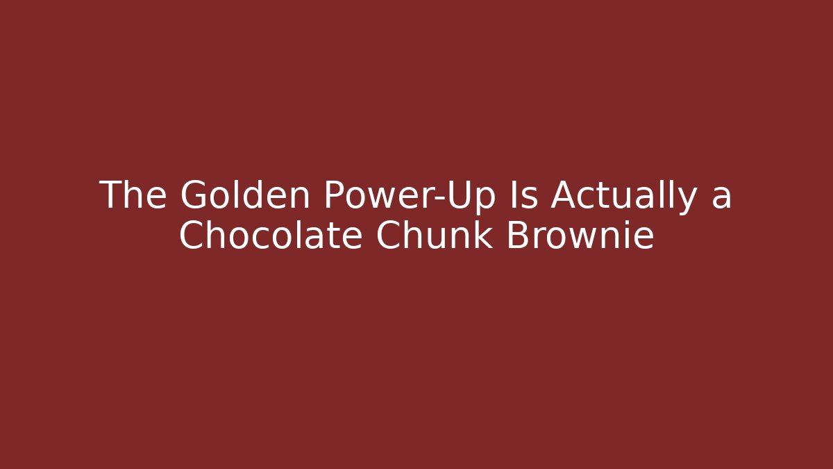 The Golden Power-Up Is Actually a Chocolate Chunk Brownie