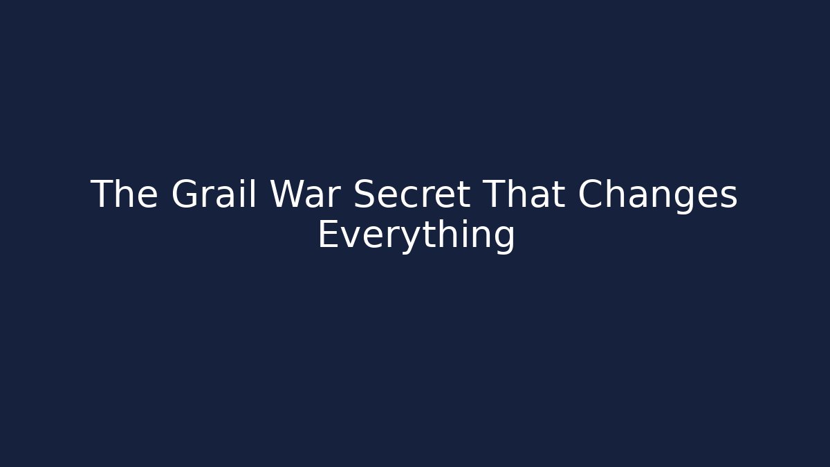 The Grail War Secret That Changes Everything - Boomer Naturals