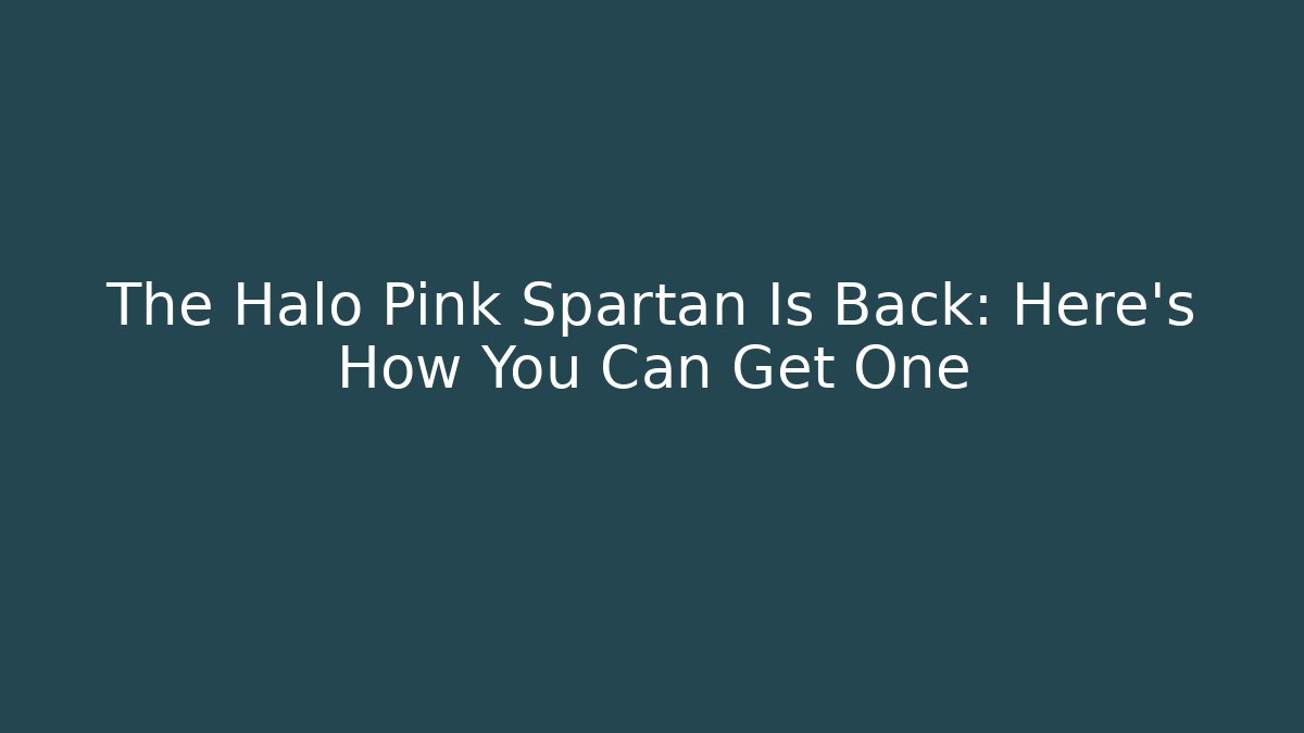 The Halo Pink Spartan Is Back: Here's How You Can Get One