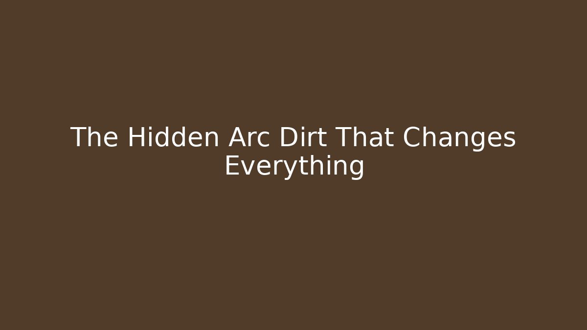 The Hidden Arc Dirt That Changes Everything - Boomer Naturals