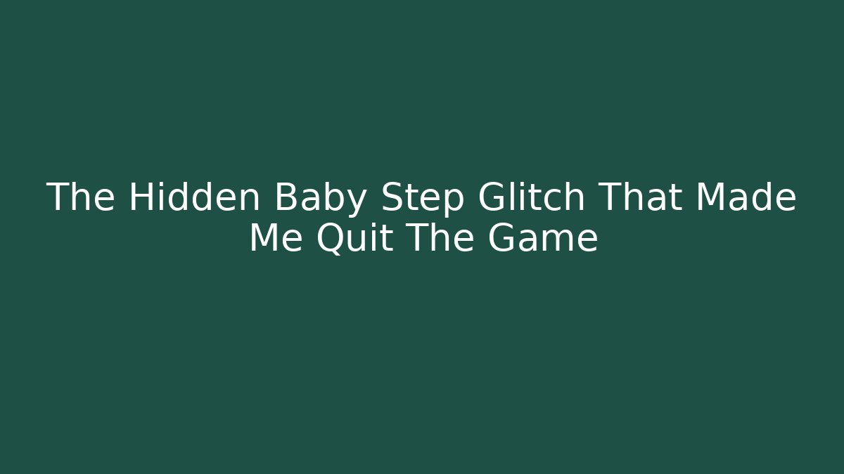 The Hidden Baby Step Glitch That Made Me Quit The Game - Boomer Naturals