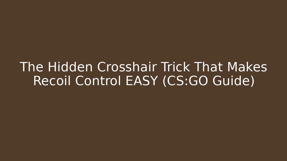 The Hidden Crosshair Trick That Makes Recoil Control EASY (CS:GO Guide)