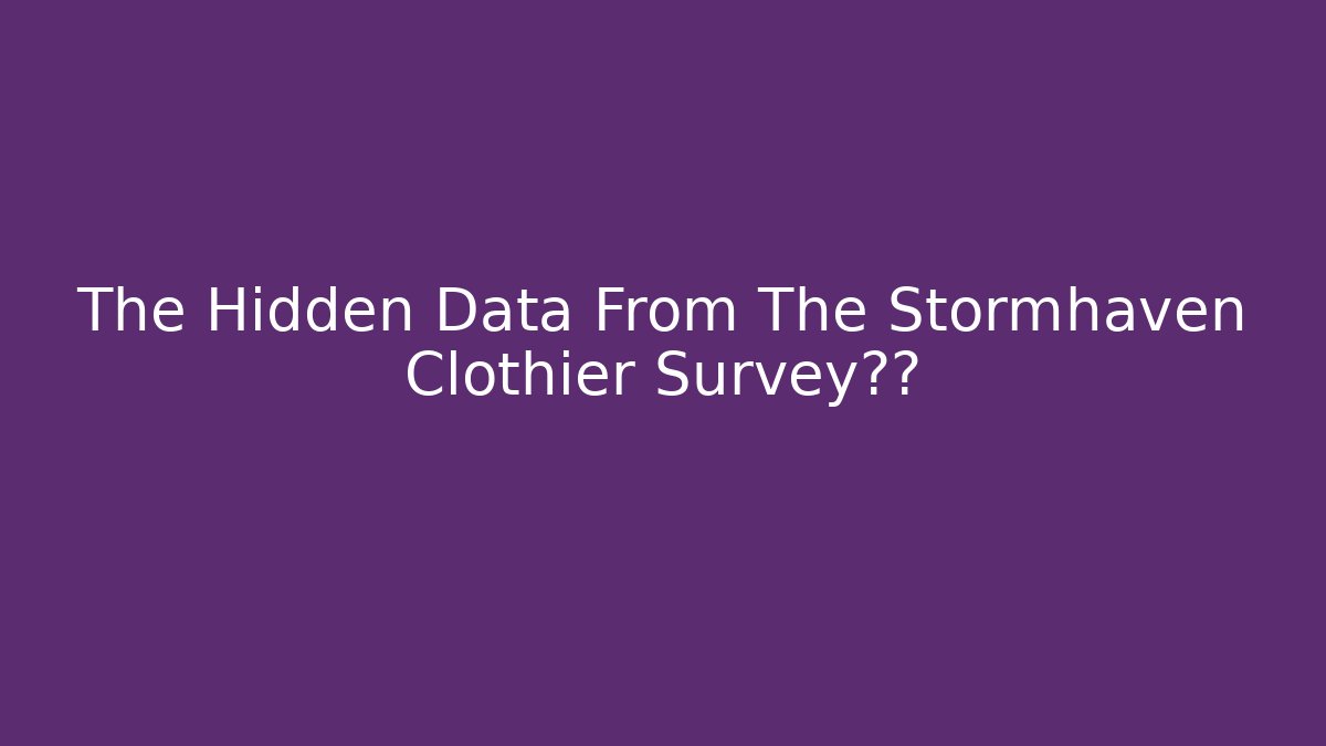 The Hidden Data From The Stormhaven Clothier Survey曝光