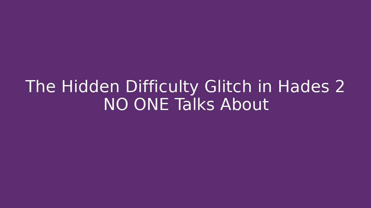 The Hidden Difficulty Glitch in Hades 2 NO ONE Talks About