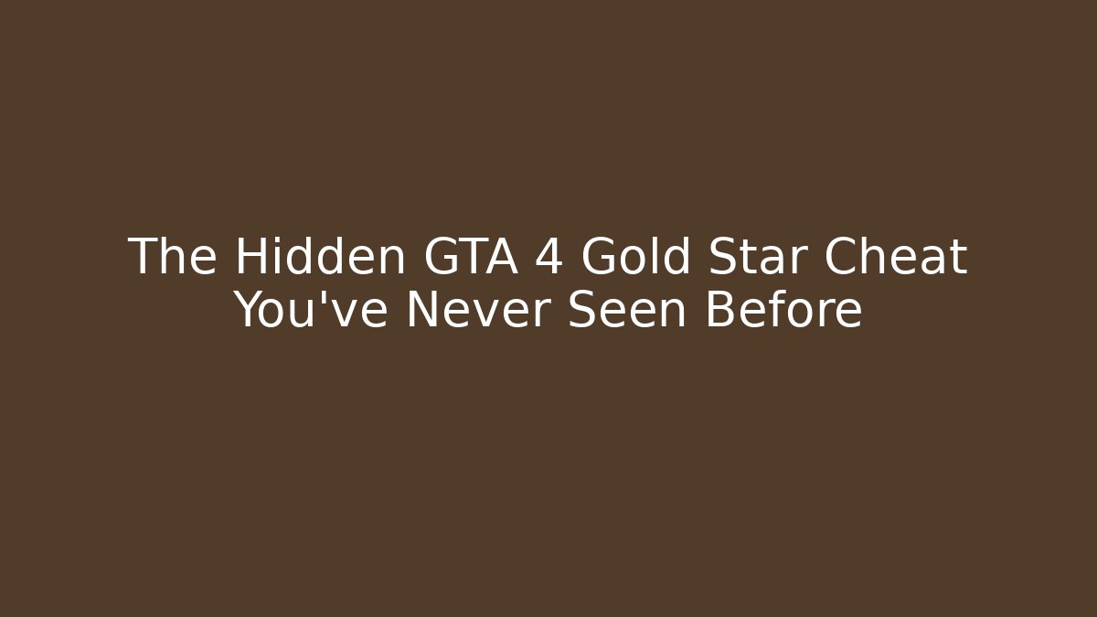The Hidden GTA 4 Gold Star Cheat You’ve Never Seen Before
