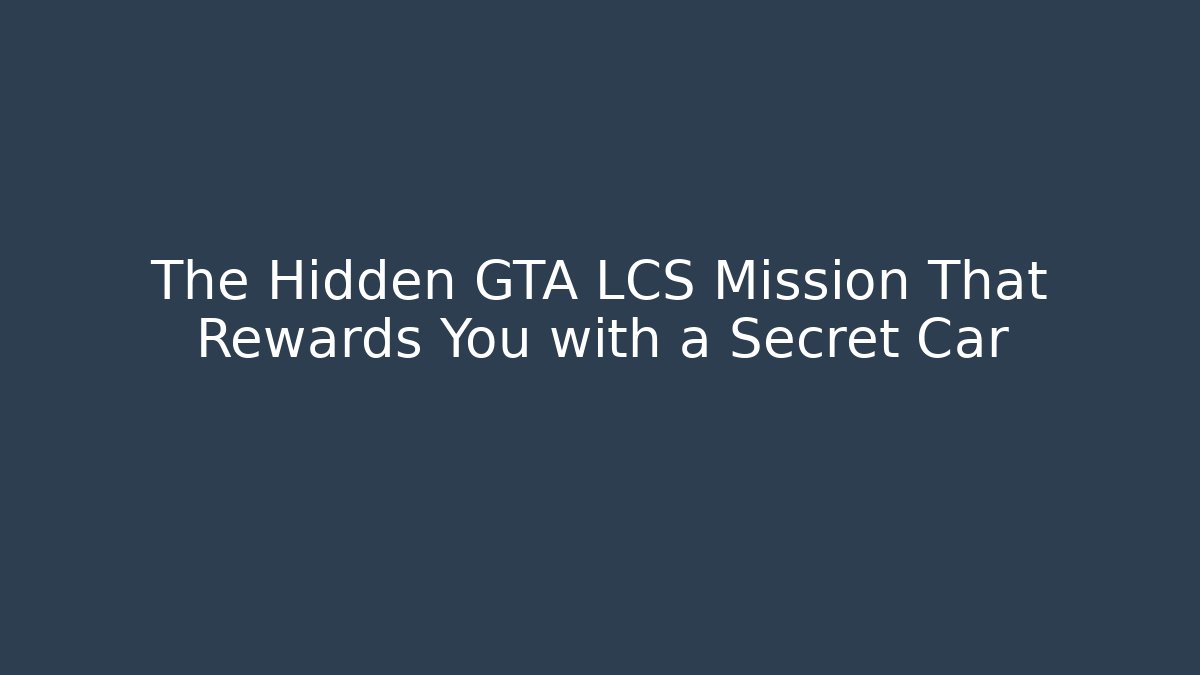 The Hidden GTA LCS Mission That Rewards You with a Secret Car