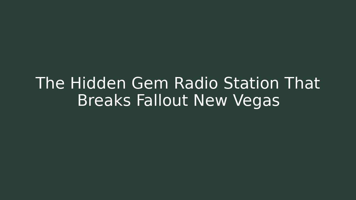 The Hidden Gem Radio Station That Breaks Fallout New Vegas