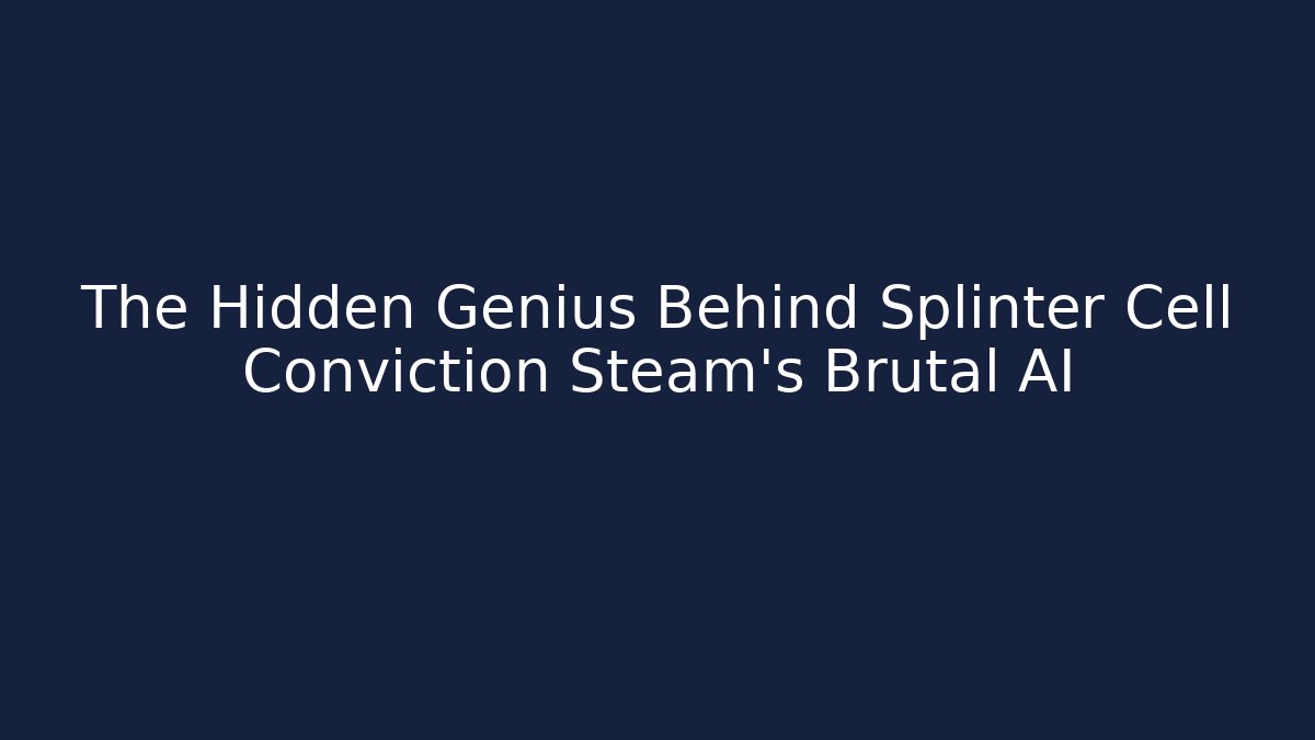 The Hidden Genius Behind Splinter Cell Conviction Steam’s Brutal AI