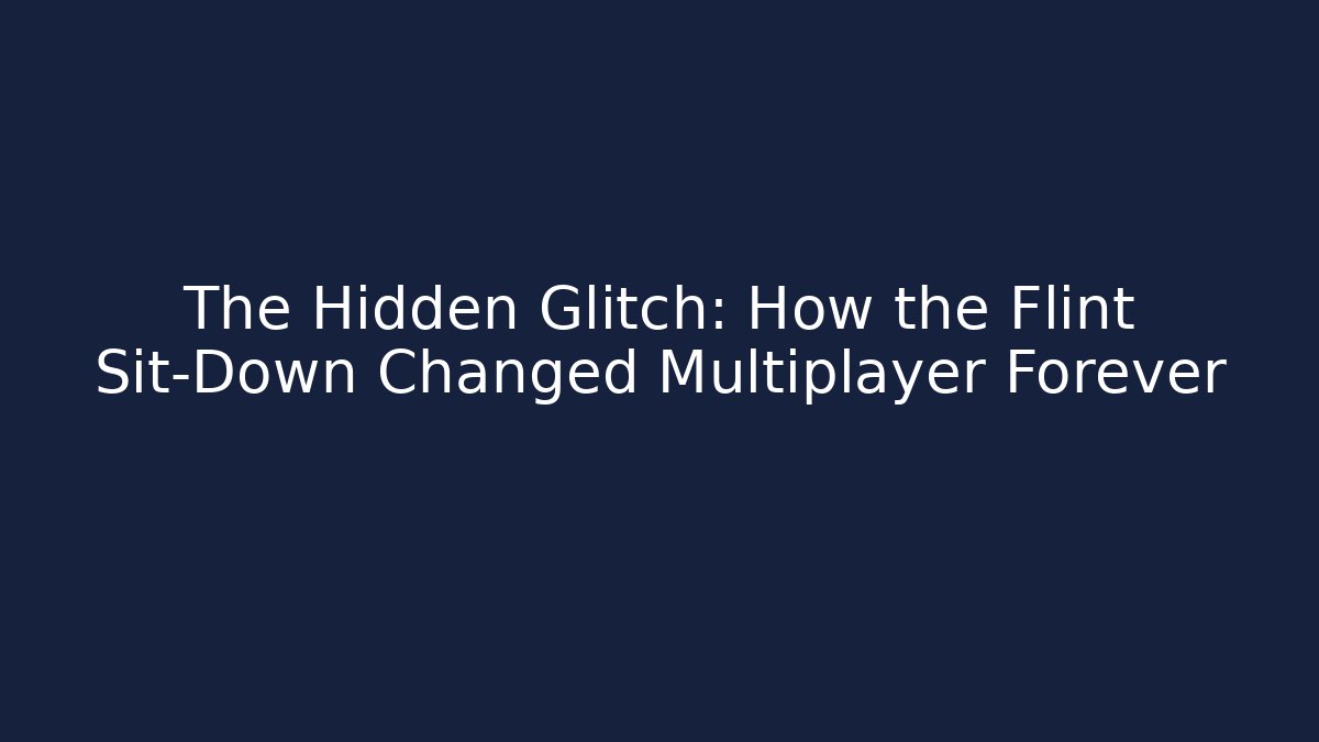 The Hidden Glitch: How the Flint Sit-Down Changed Multiplayer Forever