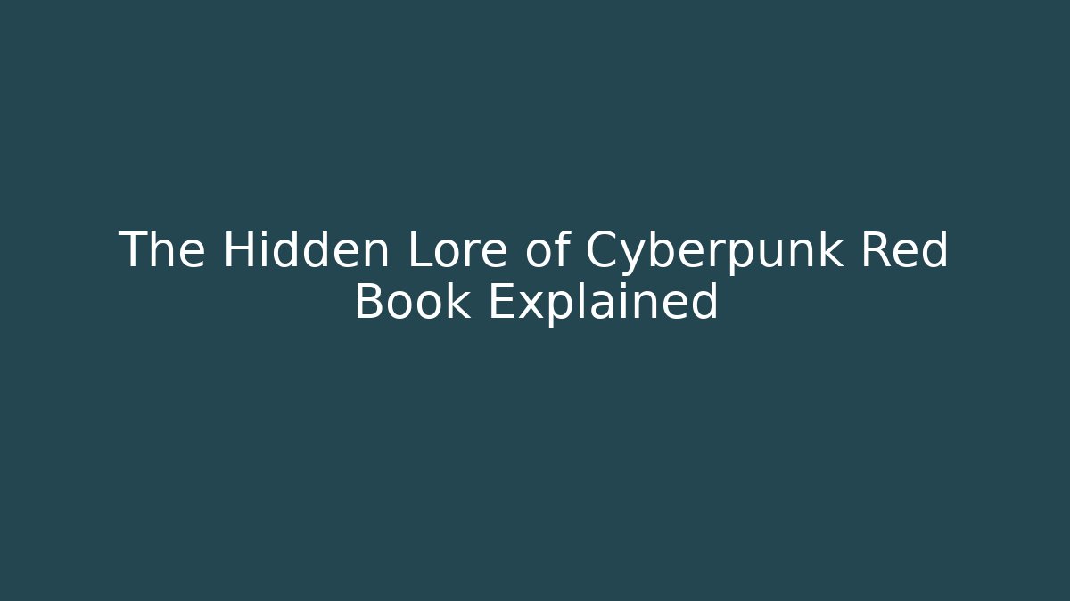 The Hidden Lore of Cyberpunk Red Book Explained