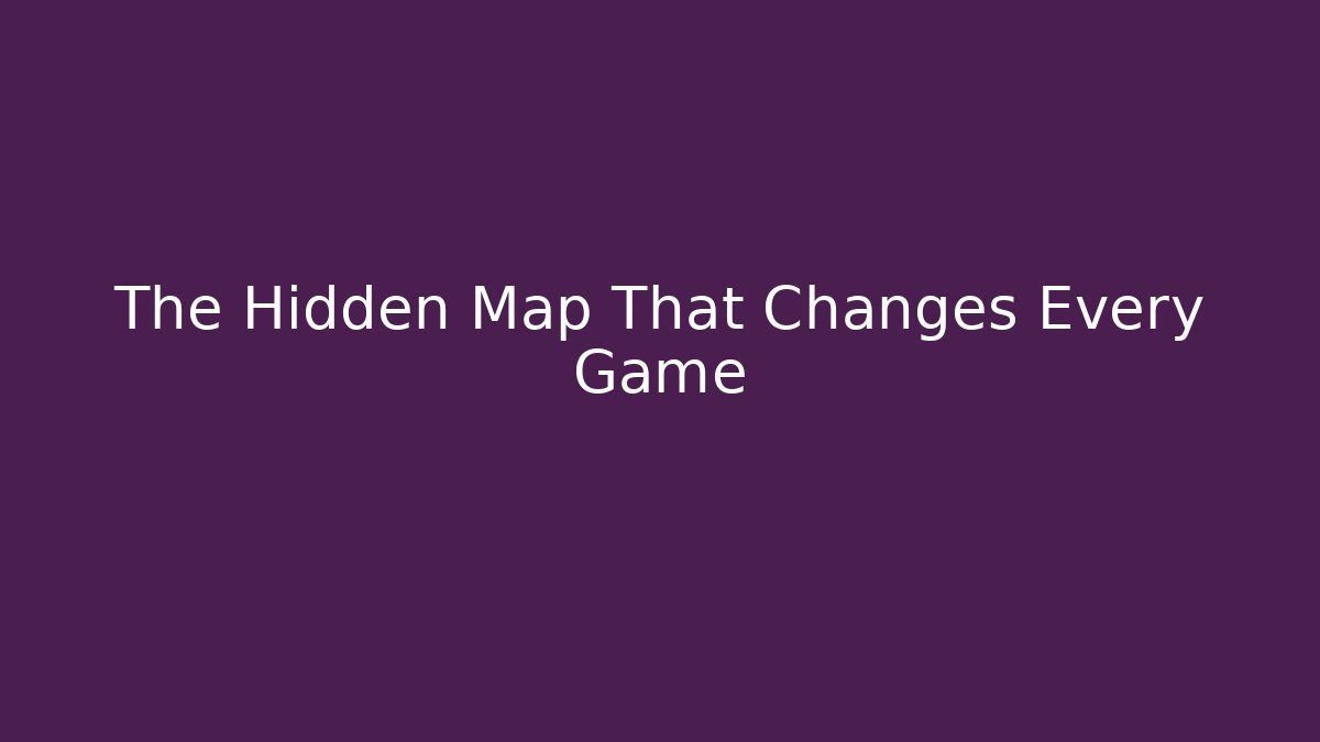 The Hidden Map That Changes Every Game