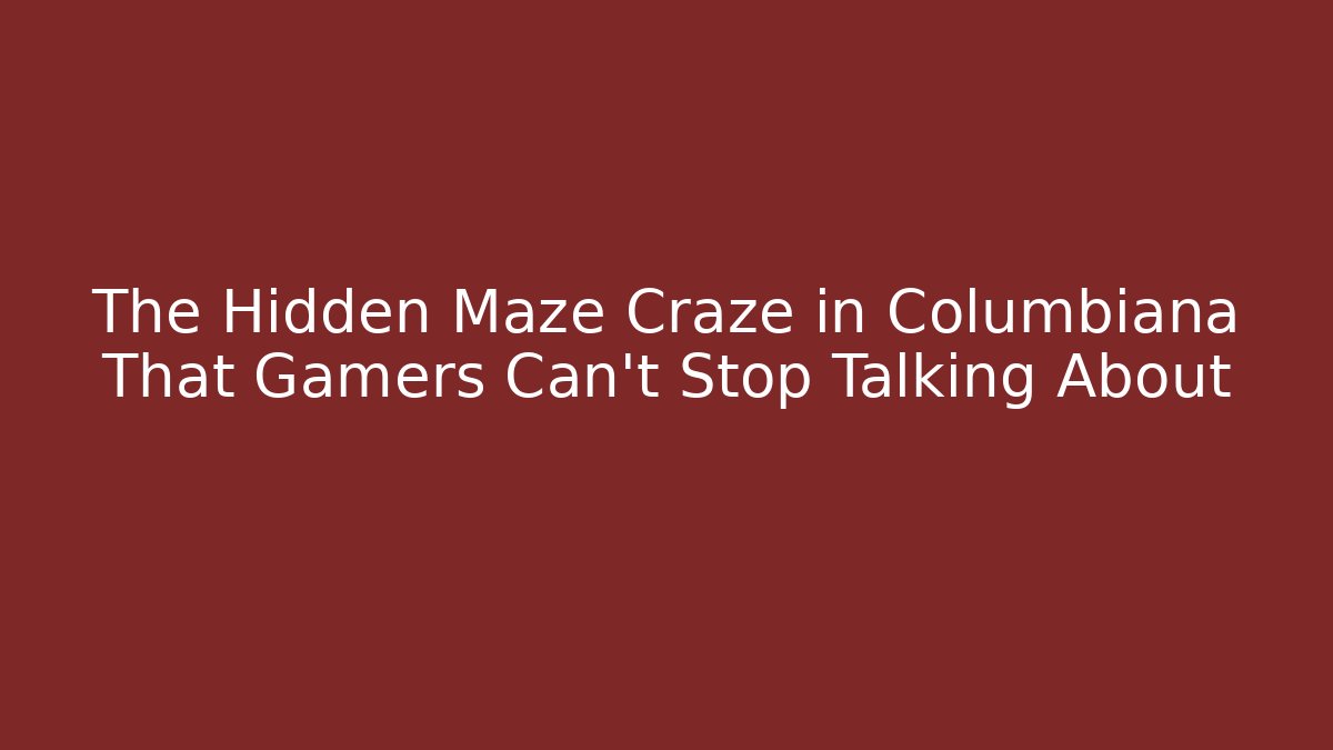 The Hidden Maze Craze in Columbiana That Gamers Can't Stop Talking About