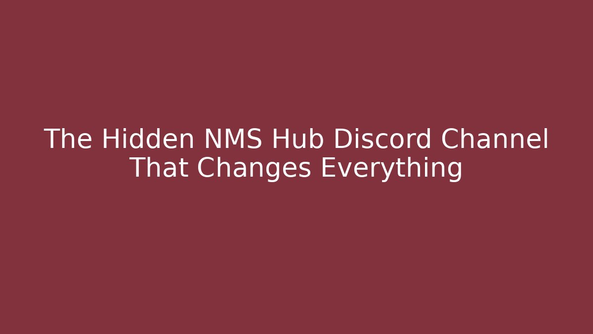 The Hidden NMS Hub Discord Channel That Changes Everything - Boomer Naturals