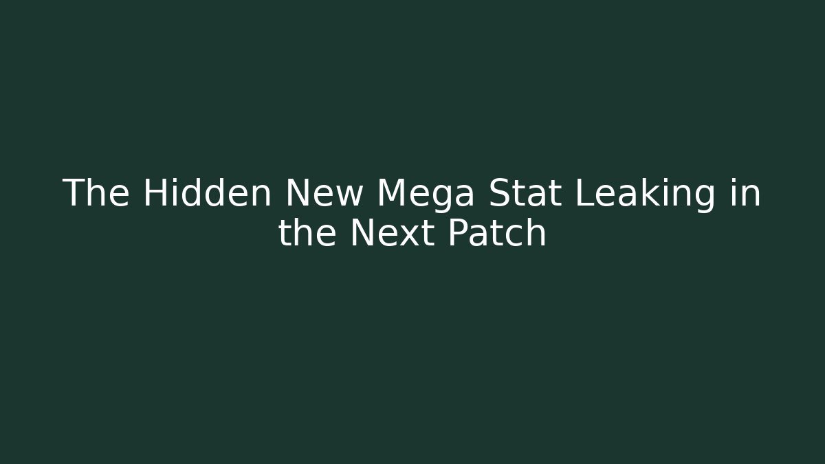 The Hidden New Mega Stat Leaking in the Next Patch - Boomer Naturals