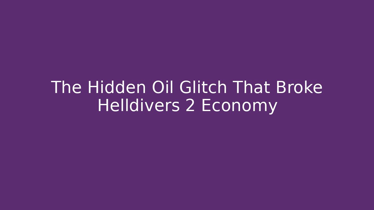 The Hidden Oil Glitch That Broke Helldivers 2 Economy