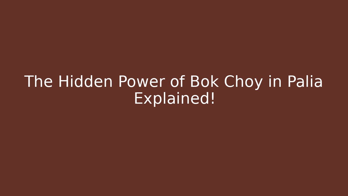 The Hidden Power of Bok Choy in Palia Explained!