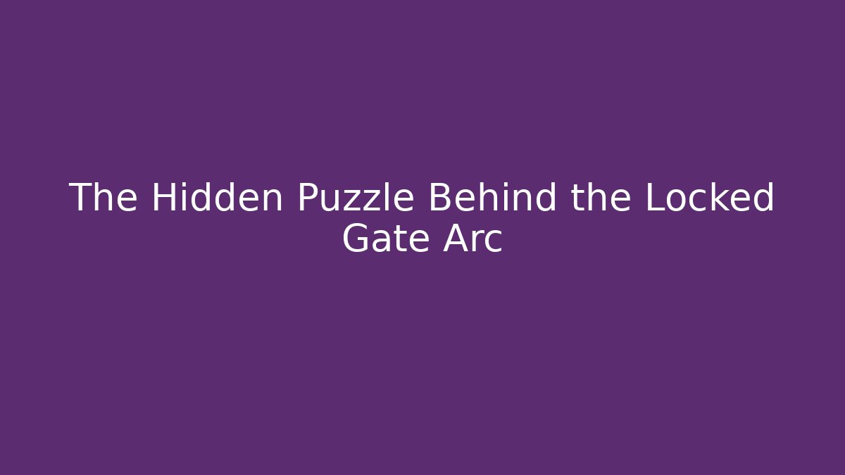 The Hidden Puzzle Behind the Locked Gate Arc