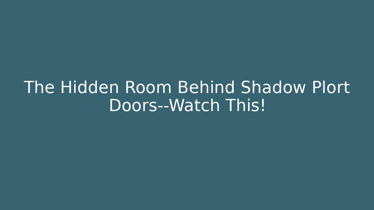 The Hidden Room Behind Shadow Plort Doors—Watch This!