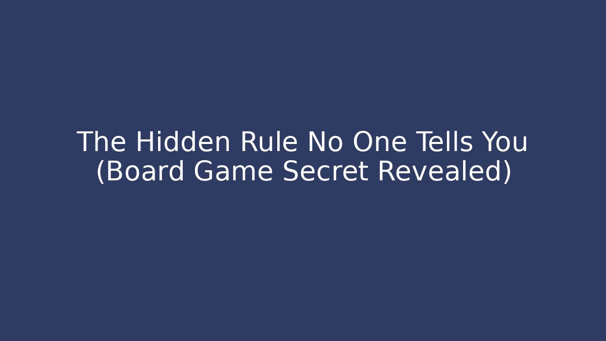 The Hidden Rule No One Tells You (Board Game Secret Revealed) - Boomer Naturals