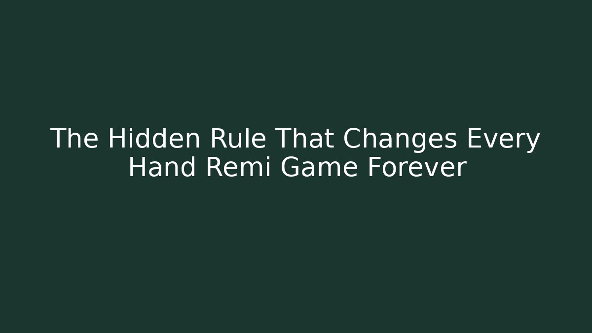 The Hidden Rule That Changes Every Hand Remi Game Forever - Boomer Naturals