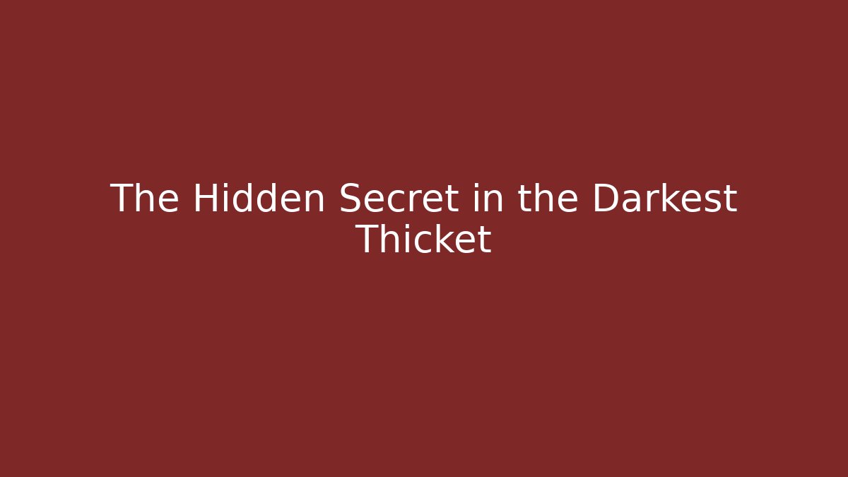 The Hidden Secret in the Darkest Thicket - Boomer Naturals