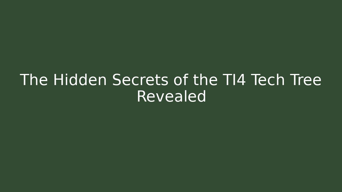 The Hidden Secrets of the TI4 Tech Tree Revealed