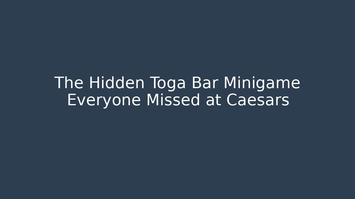 The Hidden Toga Bar Minigame Everyone Missed at Caesars
