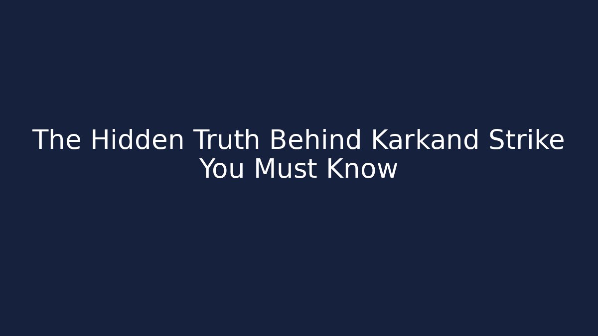 The Hidden Truth Behind Karkand Strike You Must Know