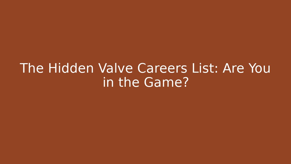 The Hidden Valve Careers List: Are You in the Game? - Boomer Naturals