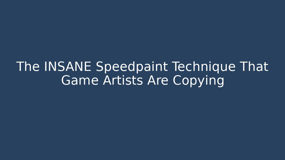 The INSANE Speedpaint Technique That Game Artists Are Copying