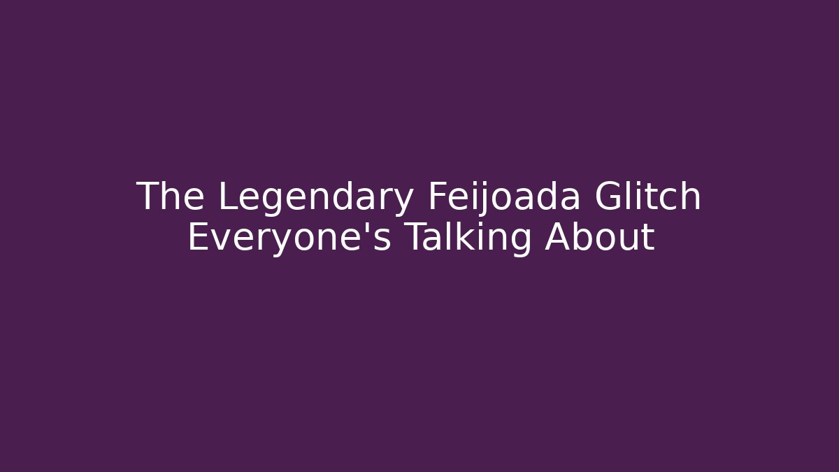 The Legendary Feijoada Glitch Everyone's Talking About