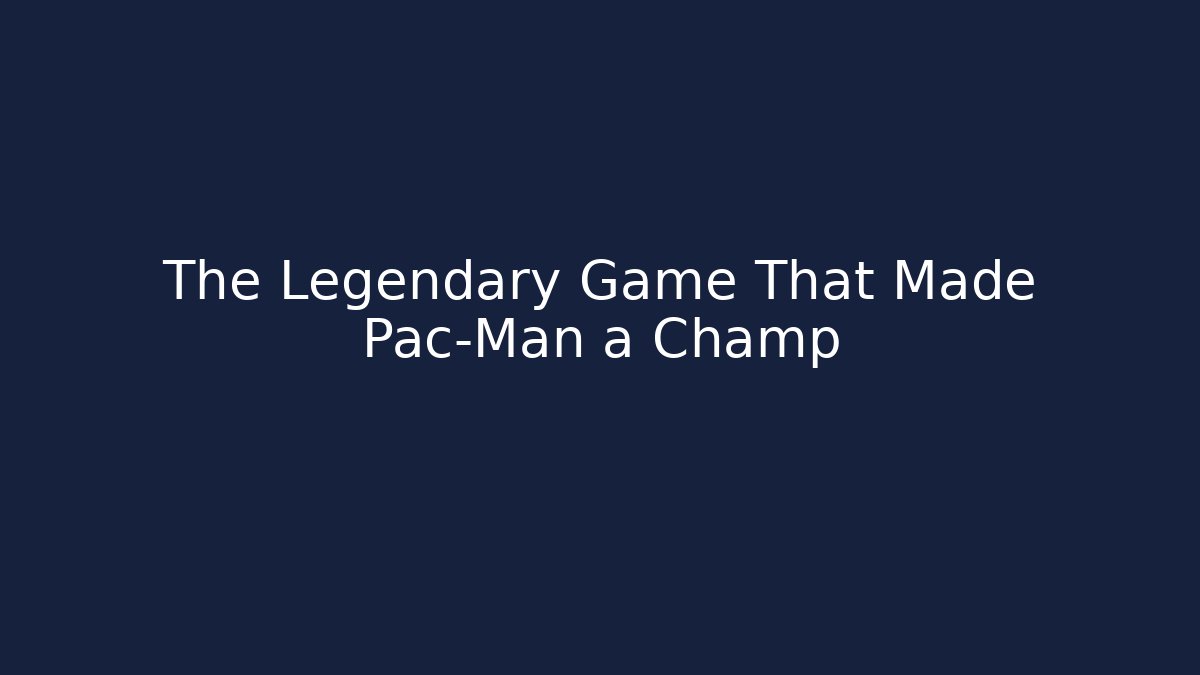 The Legendary Game That Made Pac-Man a Champ