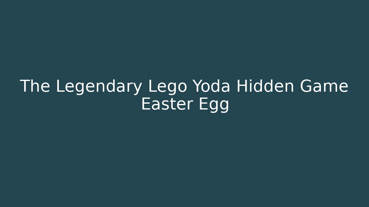 The Legendary Lego Yoda Hidden Game Easter Egg