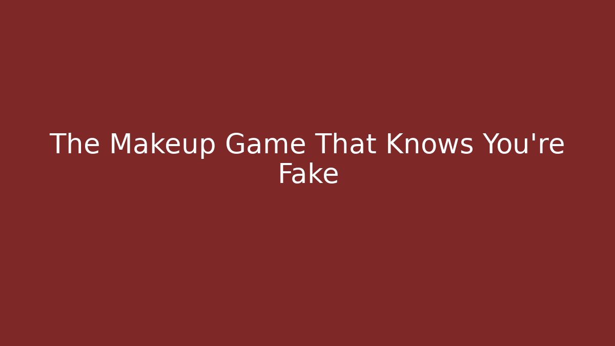 The Makeup Game That Knows You're Fake - Boomer Naturals