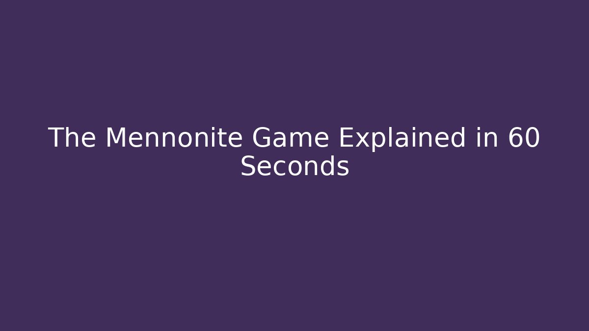 The Mennonite Game Explained in 60 Seconds - Boomer Naturals