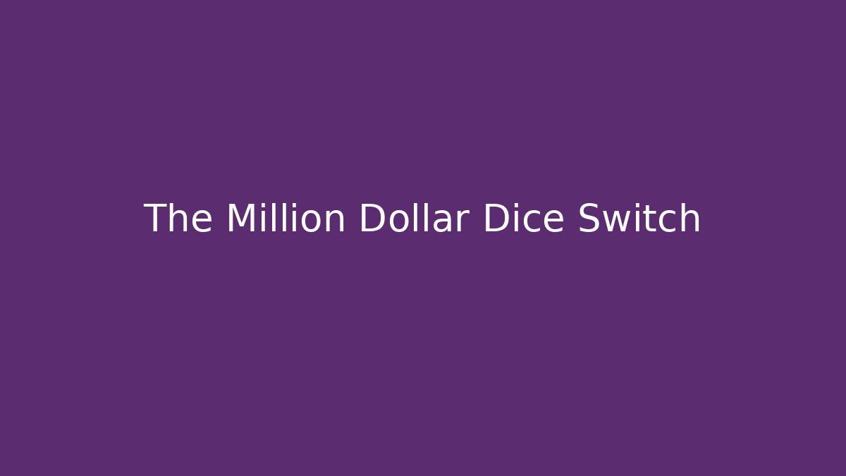 The Million Dollar Dice Switch - Boomer Naturals