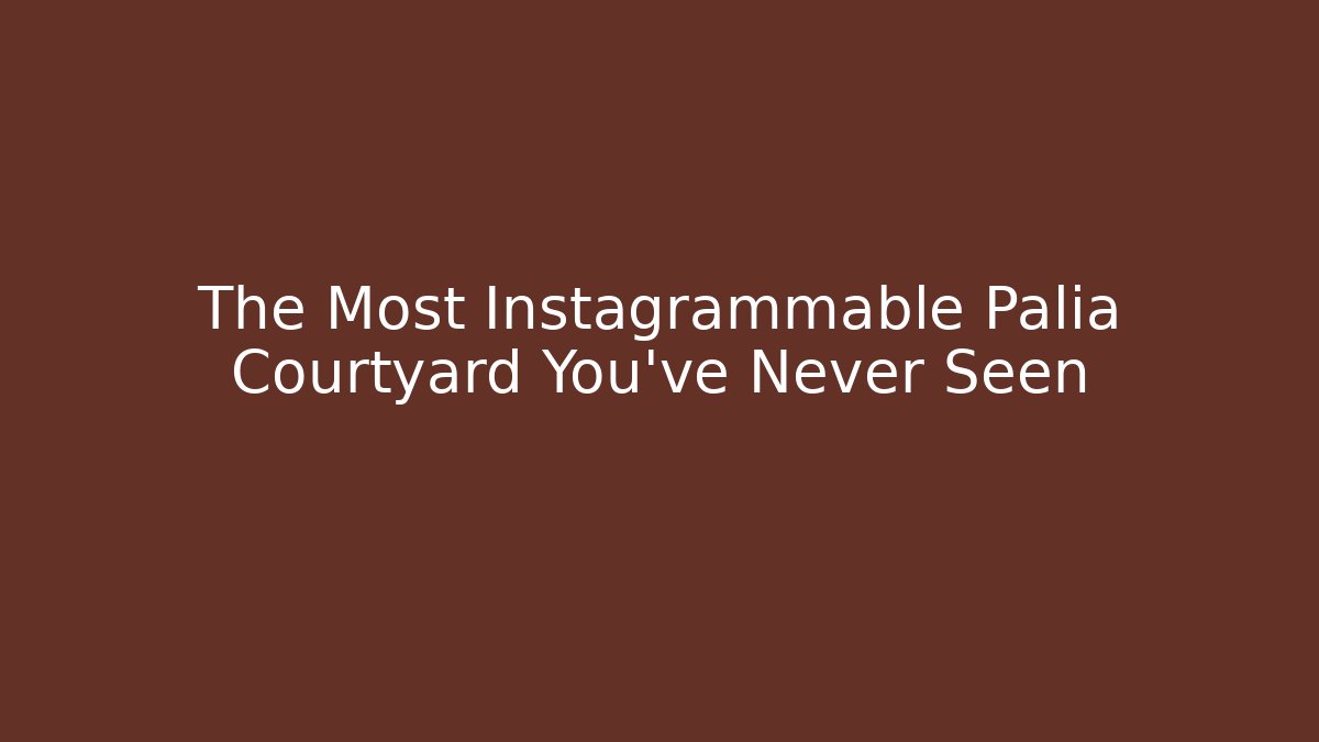 The Most Instagrammable Palia Courtyard You’ve Never Seen