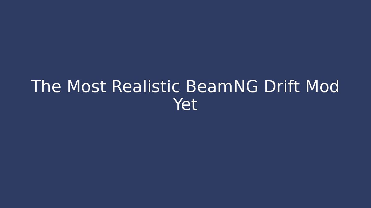 The Most Realistic BeamNG Drift Mod Yet