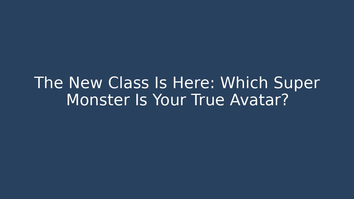 super monsters the new class