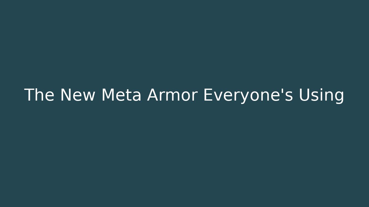 The New Meta Armor Everyone's Using - Boomer Naturals