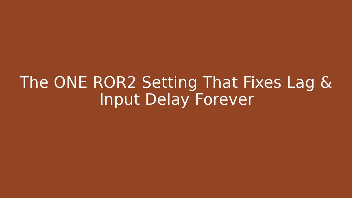 The ONE ROR2 Setting That Fixes Lag & Input Delay Forever