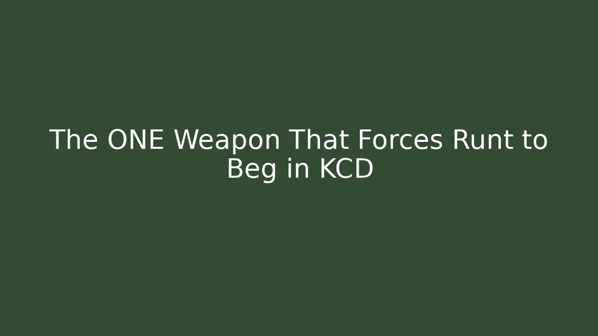 The ONE Weapon That Forces Runt to Beg in KCD