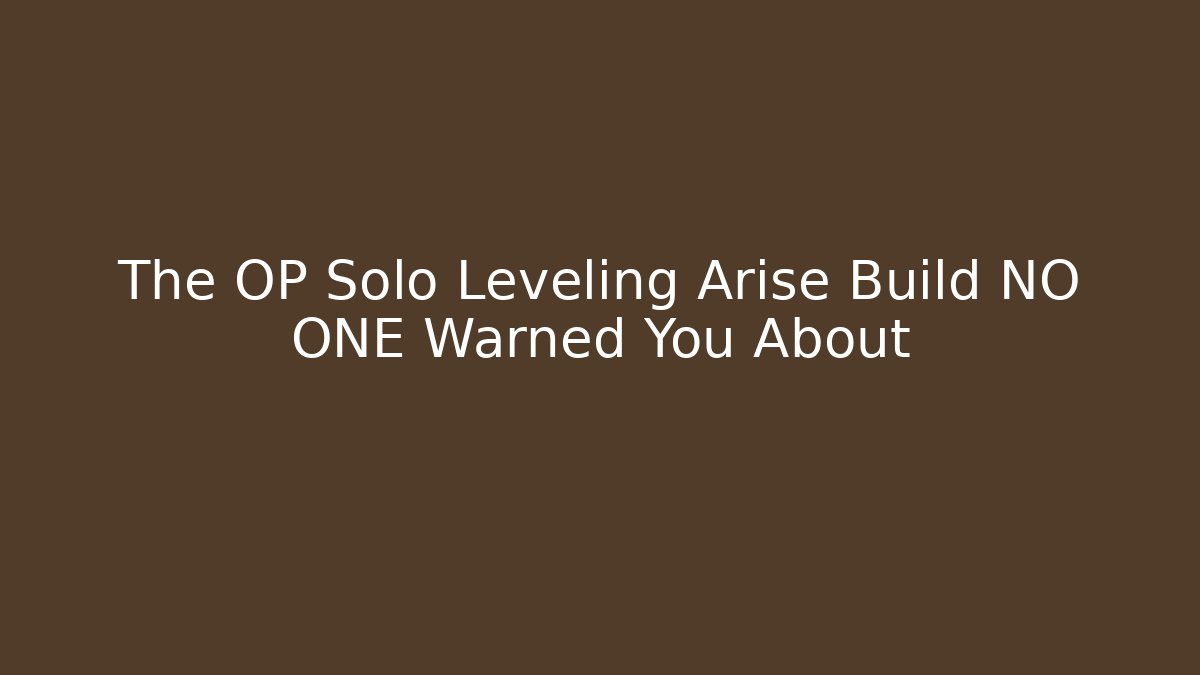 The OP Solo Leveling Arise Build NO ONE Warned You About