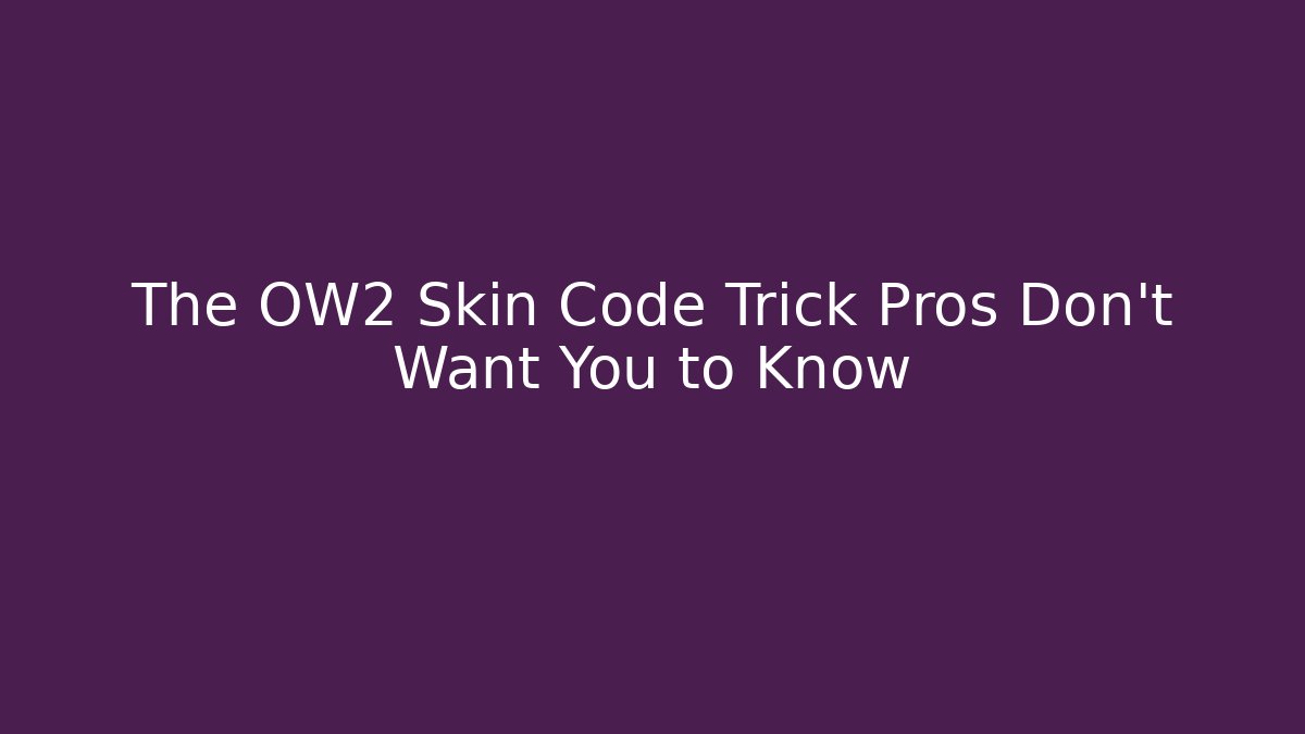 The OW2 Skin Code Trick Pros Don't Want You to Know