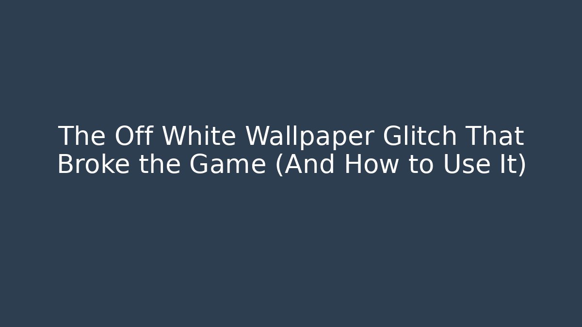 The Off White Wallpaper Glitch That Broke the Game (And How to Use It)
