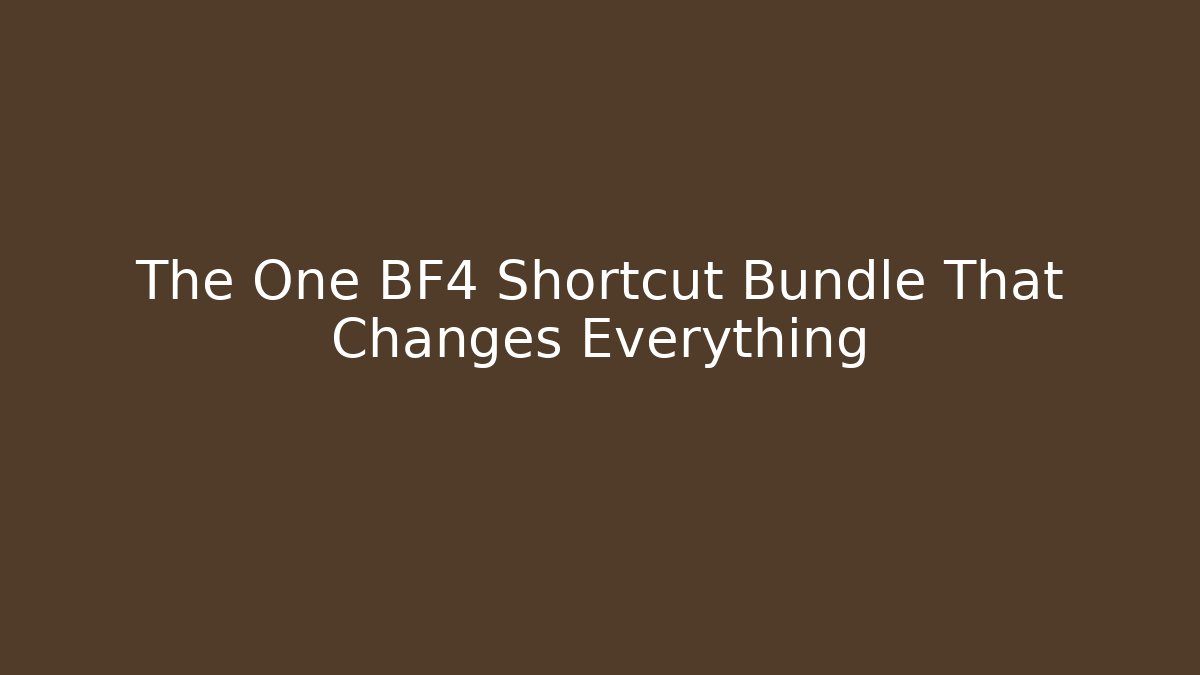 The One BF4 Shortcut Bundle That Changes Everything - Boomer Naturals