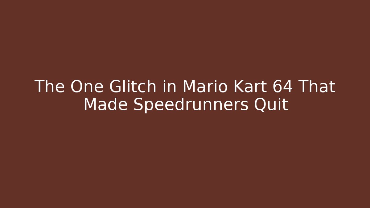 The One Glitch in Mario Kart 64 That Made Speedrunners Quit