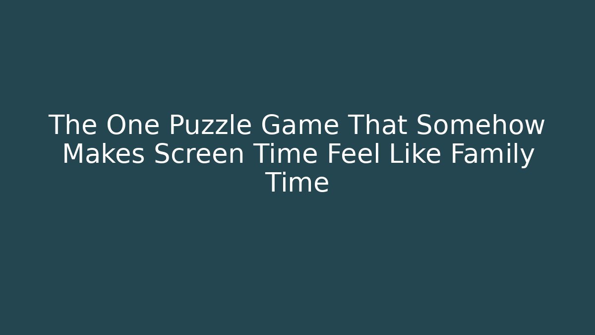 The One Puzzle Game That Somehow Makes Screen Time Feel Like Family Time